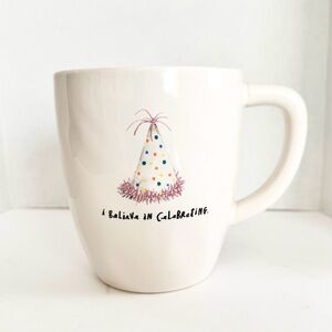 Rae Dunn Coffee Tea Mug I Believe In Celebrating